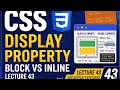 CSS Block vs Inline Elements Lecture 43 Complete Web Development Course