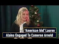 American Idol Lauren Alaina Engaged To Cameron Arnold