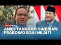 Download Lagu REAKSI ANIES Usai Disindir Prabowo soal Nilai 11: Mata Kedutan, Jangan-Jangan Ada yang Nyebut Nama