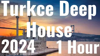 Türkçe Deep House 2023 Istanbul Antalya Kusadasi Alanya Kapadokya Music Turkey Remix 