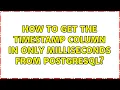 How to get the timestamp column in only milliseconds from PostgreSQL 3 Solutions