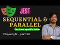 Jest Sequential Parallel Execution Playwright - Part 20