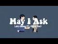 Download Lagu Luke chiang _ May I Ask (feat. Alexis Kim) (lyrics Video) (lirik lagu terjemahan)