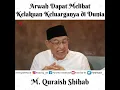 Download Lagu Di Alam Barzakh, Arwah Dapat Melihat Kelakuan Keluarganya di Dunia | M. Quraish Shihab