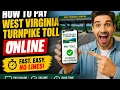 How to pay the West Virginia Turnpike toll online