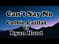 Colbie Caillat & Ryan Hurd Can’t Say No OFFICIAL MUSIC Lyrics