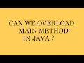can we overload main method in java Core java Interview Questions and Answers