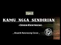 Lagu Kamu Ngga Sendirian (Kentrung Veesion) - Tipe-X (Keroncong|Agus SaeNiki) mp3