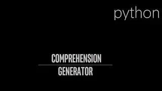 Comprehension and generator in Python Follow along tutorial