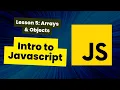 Introduction to Javascript Lesson 5 Arrays Objects