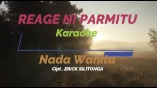 Download REGE NI PARMITU KARAOKE - Cipt.Erick Silitonga (NADA WANITA) MP3