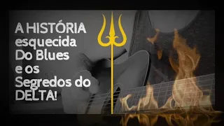 A HISTóRIA esquecida Do BLUES e os segredos do DELTA!