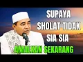 Download Lagu Amalkan Sekarang  !! Cara Supaya Sholat Tidak Sia-Sia - kajian Kh.Muhammad Bakhiet