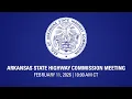 Arkansas State Highway Commission Meeting February 11 2026