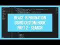 ReactJS pagination using custom hook part 2 - search
