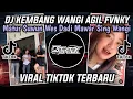 Download Lagu DJ KEMBANG SENG WANGI NGGO SANDARAN KUPU KUPU VIRAL TIKTOK || DJ KEMBANG WANGI AGIL FVNKY