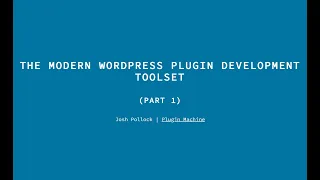 The Modern WordPress Plugin Development Toolset Part 1