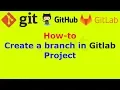 How to create a branch in Gitlab Project