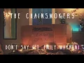 Lagu The Chainsmokers - Don't Say (Audio) ft. Emily Warren