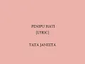 Penipu Hati [Lyric] - Tata Janeeta