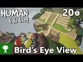 Bird s Eye View - Human Fall Flat
