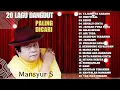 Download Lagu Mansyur S. Full Album | Lagu Dangdut Legendaris Sepanjang Masa