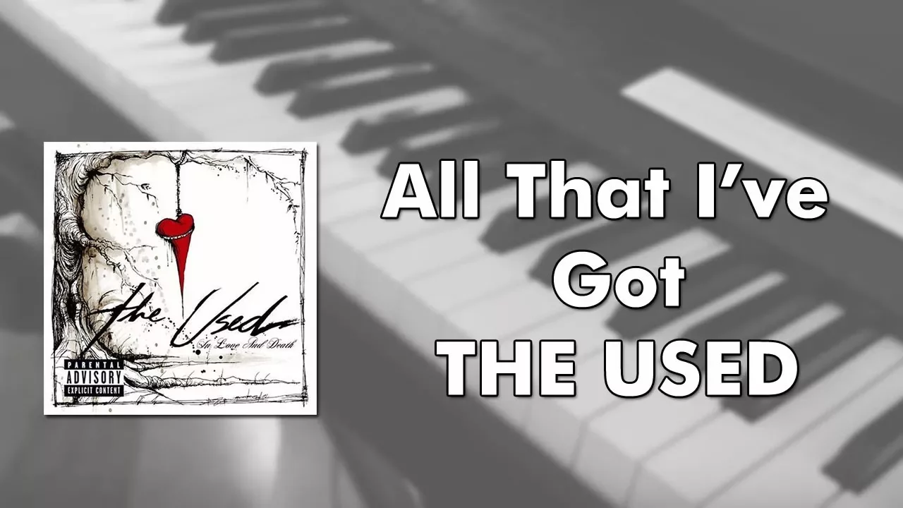 The Used - All That I've Got (piano cover)