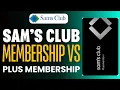 Sam s Club Membership vs Plus Membership Which Is Better