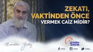 Zekatı, vaktinden önce vermek caiz midir?