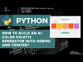 How to Build an AI Color Palette Generator in Python with Gemini Machine learning projects