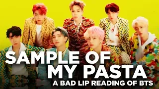 SAMPLE OF MY PASTA A Bad Lip Reading of BTS