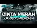 Download Lagu DJ CINTA MERAH JAMBU PARTY NROTOK X VELOCITY VIRAL TIK TOK ||CINTA KU HANYA KAMU AHH