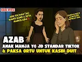 Download Lagu AZAB ANAK YANG JADIKAN STANDAR TITOK DAN MAKSA ORTU UNTUK PENUHI SMUA NYAI II SINETRON AZAB