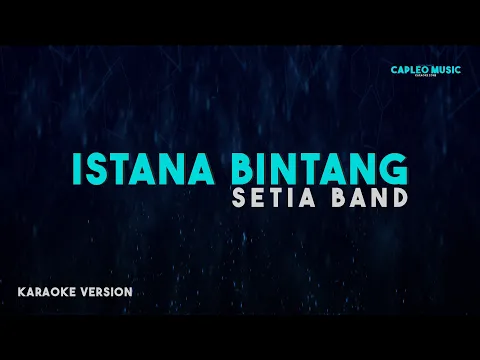 Download MP3 Setia Band – Istana Bintang (Karaoke Version)