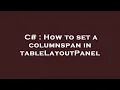 C How to set a columnspan in tableLayoutPanel