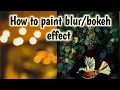 How to paint effect Easy Bokeh effect step by step bokeh art