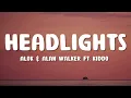 Alok & Alan Walker - Headlights (Lyrics) feat. KIDDO