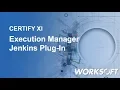 Worksoft Certify 11 Execution Manager Jenkins Plug-In