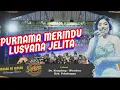Download Lagu PURNAMA MERINDU - LUSYANA JELITA OM ADELLA LIVE SARKEM PEKALONGAN #omadella #adella