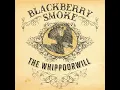 Ain't Much Left of Me - Blackberry Smoke