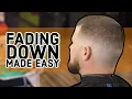 Fading Down Made Easy Barber Tutorial Barber How To