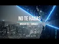 NO TE HAGAS-MIGRANTES-3MMA DJ