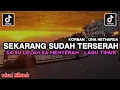 Lagu SEKARANG SUDAH TERSERAH SA SU LELAH SA MENYERAH • DJ KORBAN - ONA HETHARUA REMIX VIRAL TIKTOK 2026