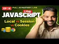 JavaScript Deep Dive Episode 18 - Local Storage vs Session Storage vs Cookies Browser Storage