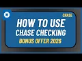 How to Use Chase Checking Bonus Offer 2026
