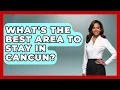 Download Lagu What's The Best Area To Stay In Cancun? - Magical Mexico Moments