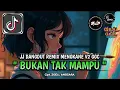 Download Lagu DJ BUKAN TAK MAMPU V2 GGC STYLE BHAPON MUSIK REMIX DANGDUT MENGKANE VIRAL TIKTOK TERBARU