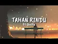 Download Lagu LIRIK LAGU TAHAN RINDU - DJ. qhelfhin