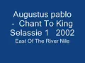 Augustus pablo   -    Chant To King Selassie 1   2002