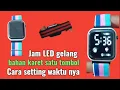 Download Lagu Cara mengatur jam tangan LED tombol satu tali bahan karet terbaru